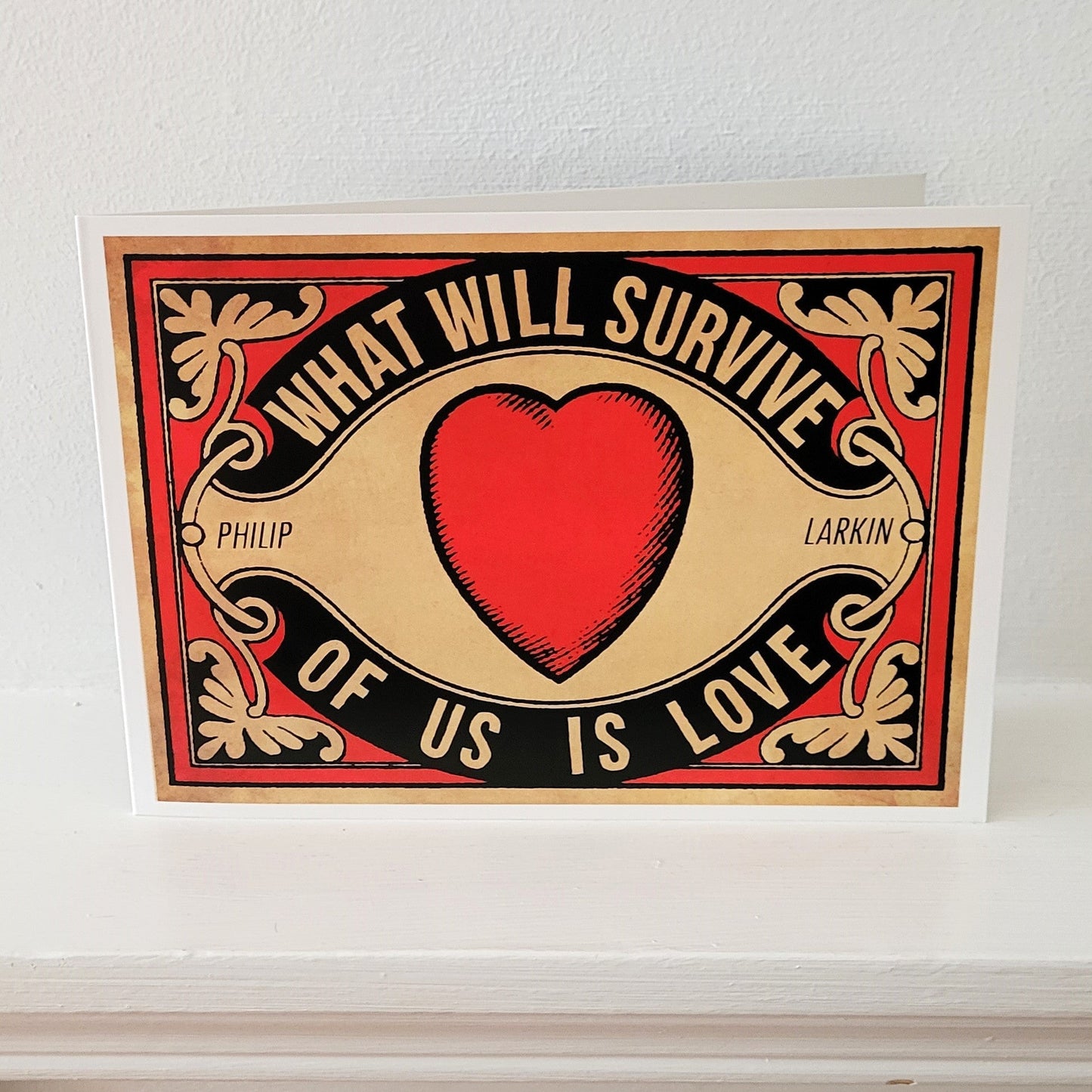 What Will Survive of Us is Love greeting card
