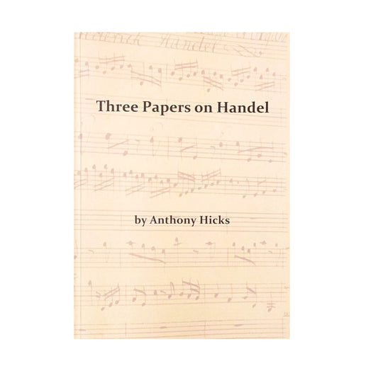 Three Papers on Handel - Anthony Hicks