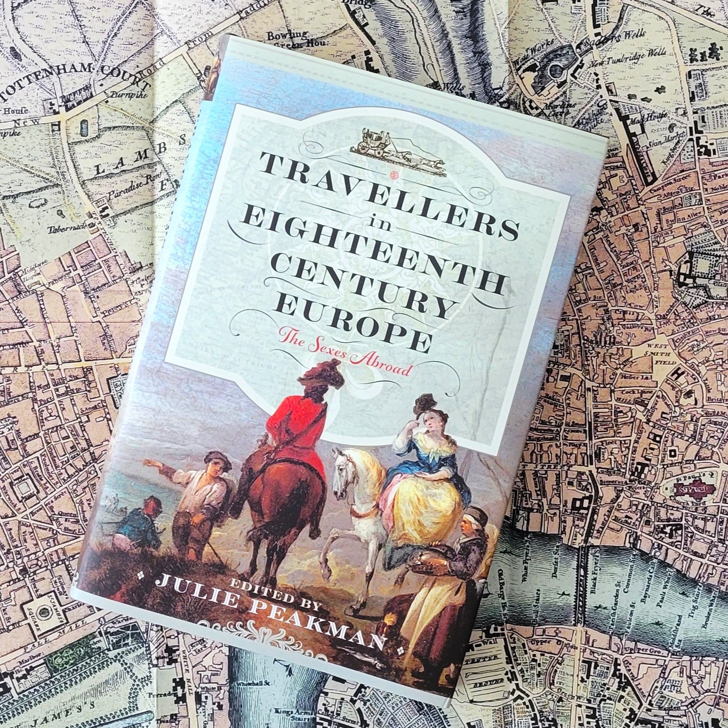 Travellers in Eighteenth Century Europe: The Sexes Abroad - ed. Julie Peakman