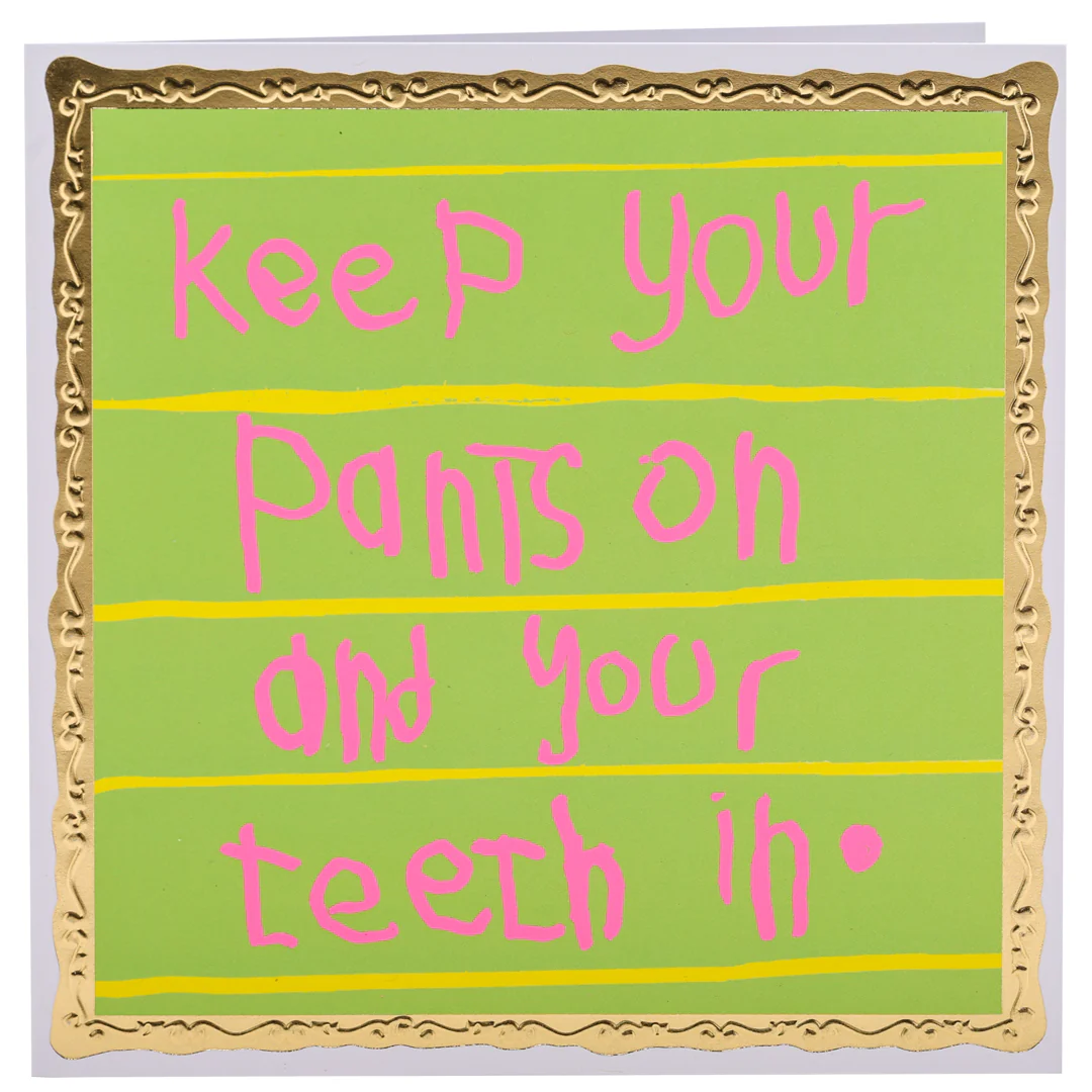 Keep Your Pants On greeting card
