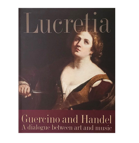 Lucretia: Guercino and Handel, exhibition catalogue