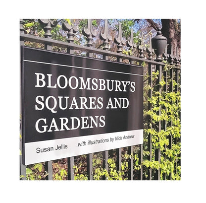 Bloomsbury’s Squares & Gardens - Susan Jellis (paperback)