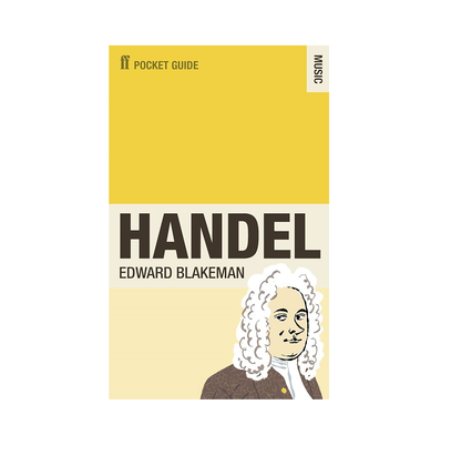 The Faber Pocket Guide to Handel - Edward Blakeman