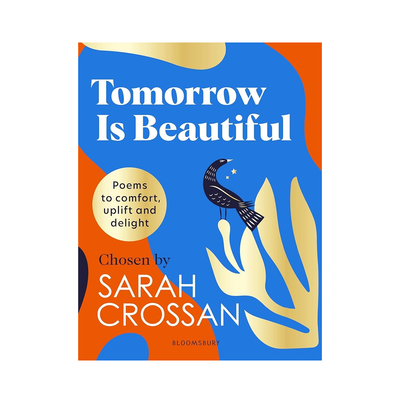 Tomorrow is Beautiful - ed. Sarah Crossan (hardback)